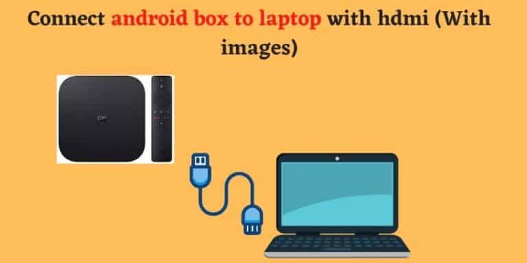 How To Connect Mi Box To Laptop