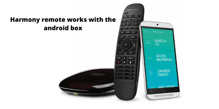 harmony remote work with the android box